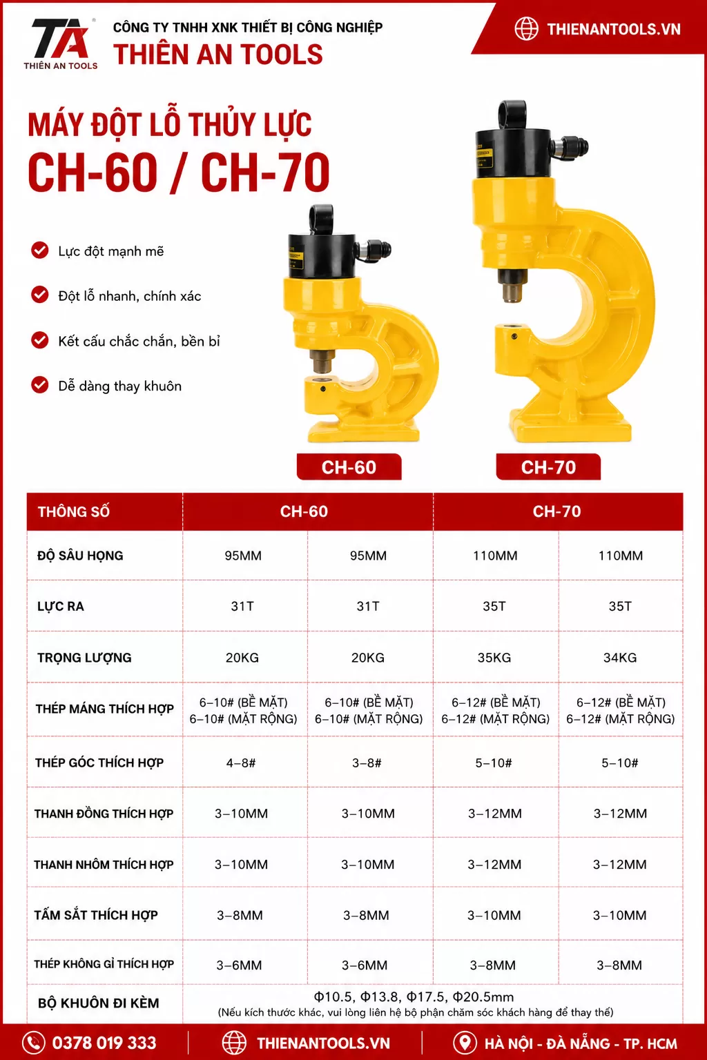 Máy đột lỗ thủy lực CH-60 là thiết bị đột lỗ thủy lực rời, sử dụng kết hợp với bơm thủy lực tay hoặc bơm thủy lực dùng điện áp suất 70MPa để tạo lực đột lên đến 31 tấn.